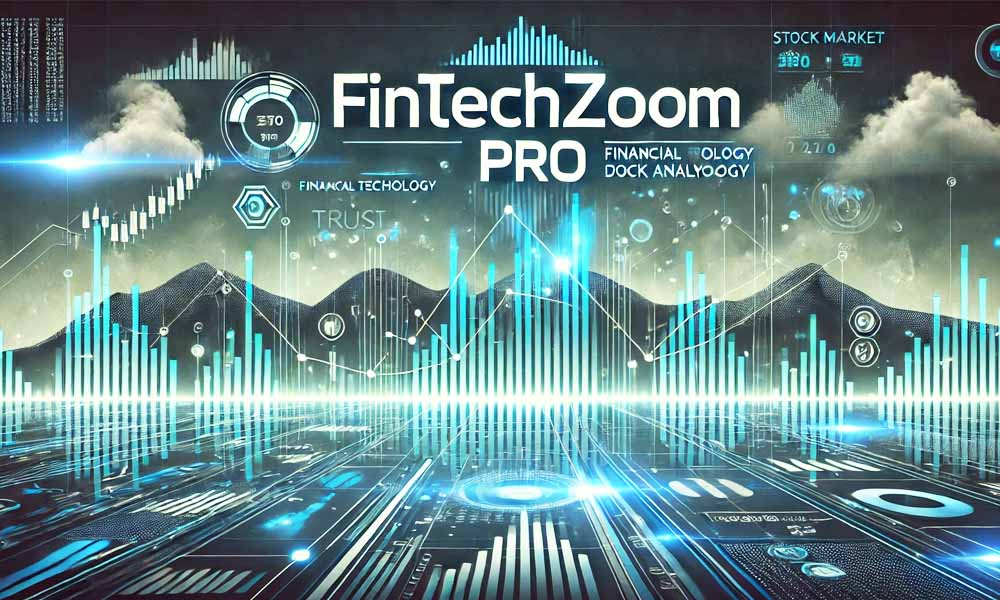 FintechZoom Pro: A New Era for Mastering Financial Markets